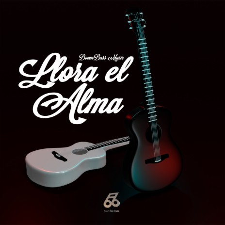 Llora El Alma | Boomplay Music