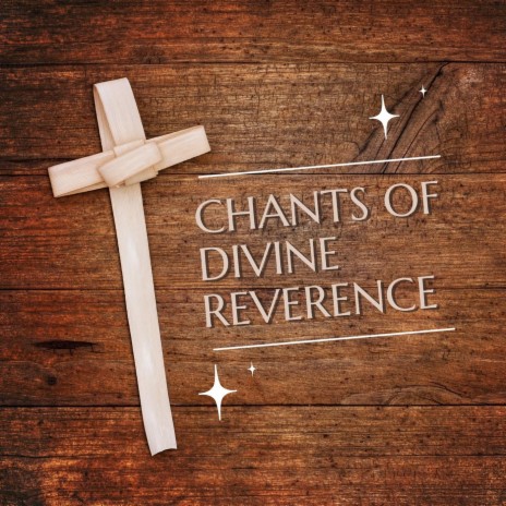 Chants of Divine Reverence | Boomplay Music