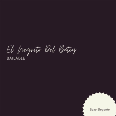 El Negrito Del Batey Bailable | Boomplay Music