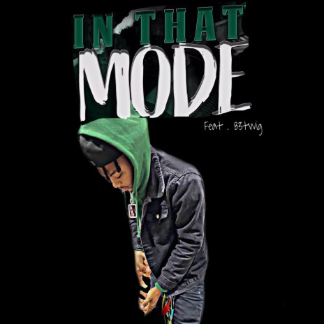 In That Mode ft. 83twig | Boomplay Music