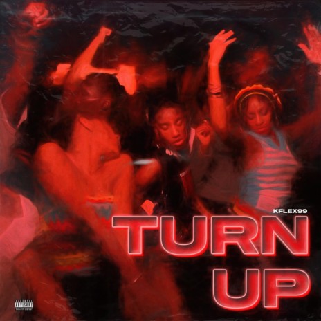 TURN UP | Boomplay Music