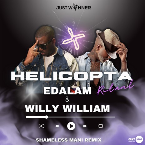 Helicopta Ritual (Shameless Mani Remix) ft. Willy William | Boomplay Music