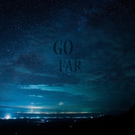 Go Far | Boomplay Music