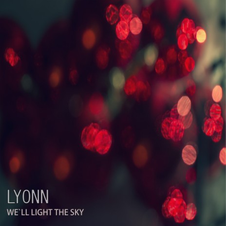 We'll Light the Sky | Boomplay Music