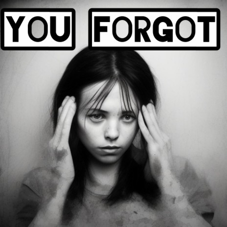 YOU FORGOT | Boomplay Music