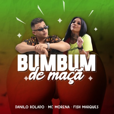 Bumbum de Maçã ft. Fish Marques & Mc Morena | Boomplay Music