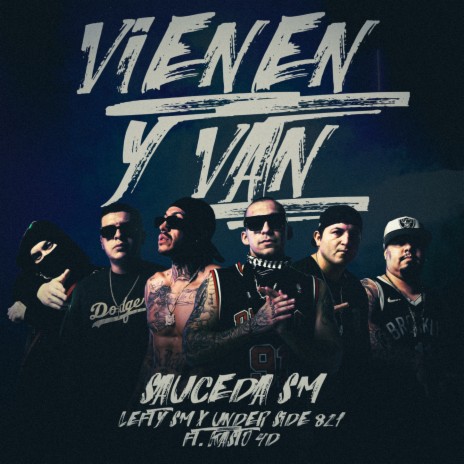 Vienen y Van ft. Underside 821, Lefty SM & Kasto 4D | Boomplay Music