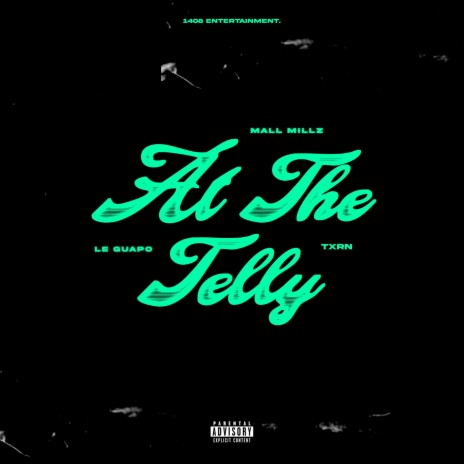 At The Telly ft. Le Guapo & Txrn | Boomplay Music