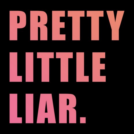 Pretty Little Liar | Boomplay Music