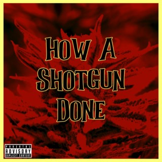 How a Shotgun Done