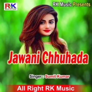 Jawani Chhuhada