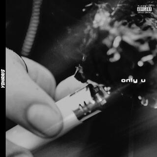 ONLY U lyrics | Boomplay Music