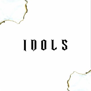 Idols lyrics | Boomplay Music