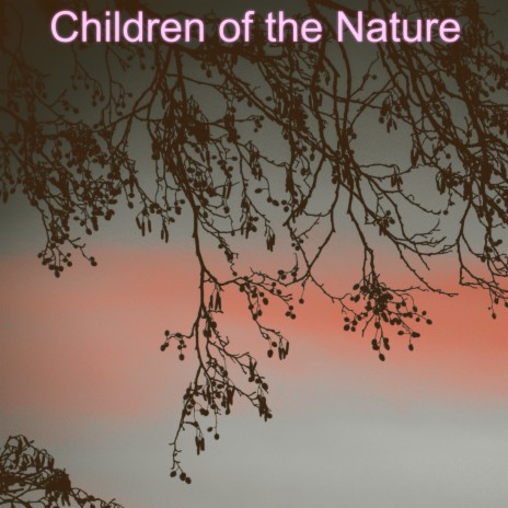 Children of the Nature | Boomplay Music