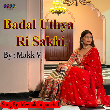 Badal Uthya ri sakhi ft. Makk V | Boomplay Music