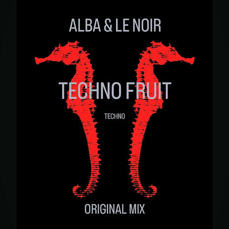 TECHNO FRUIT ft. LE NOIR | Boomplay Music