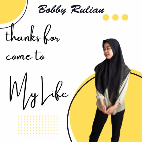 Thanks for Come to My Life | Boomplay Music