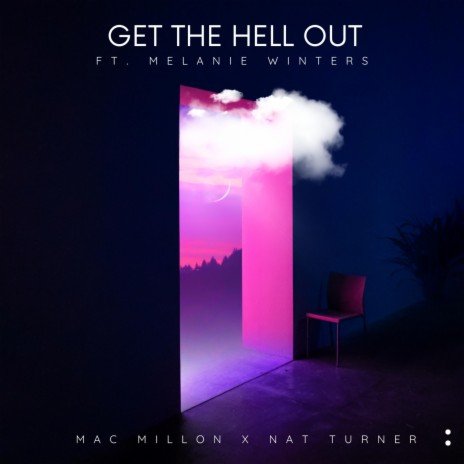 Get The Hell Out ft. Nat Turner & Melanie Winters