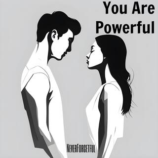 You Are Powerful lyrics | Boomplay Music