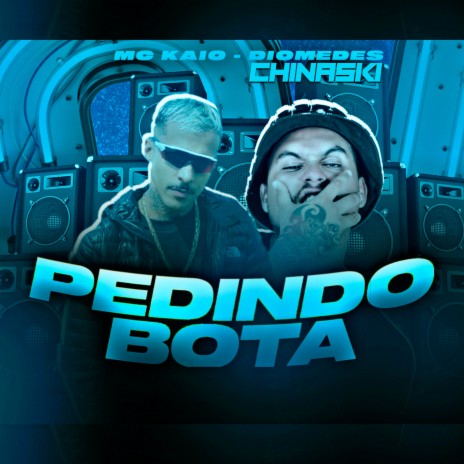 Pedindo Bota (feat. Mc Kaio) | Boomplay Music