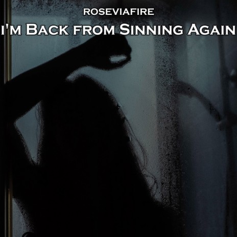 I'm Back from Sinning Again | Boomplay Music