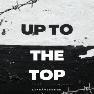 Up to the Top lyrics | Boomplay Music
