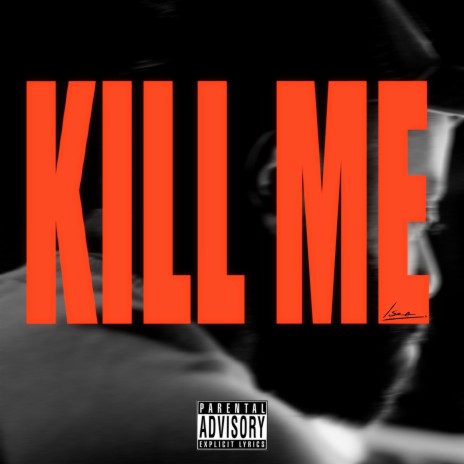 Kill Me | Boomplay Music