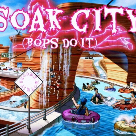 Soak City(Bops Do It) ft. Dadondezzy | Boomplay Music
