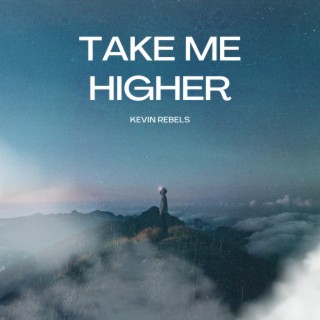 TAKE ME HIGHER
