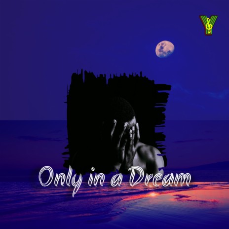 Only in a Dream | Boomplay Music