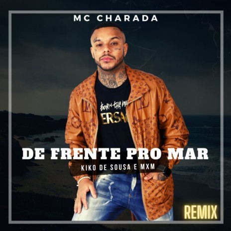 De Frente pro Mar (Remix) ft. Kiko de Sousa & MxM | Boomplay Music