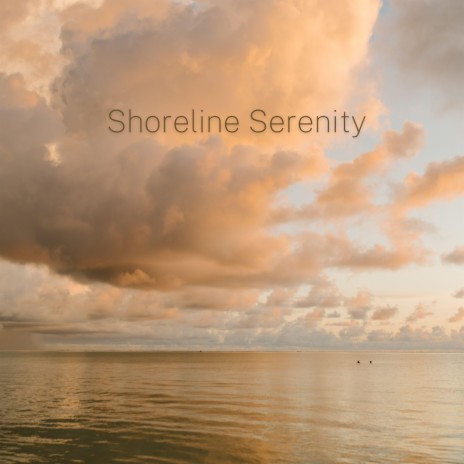 Shoreline Serenity | Boomplay Music