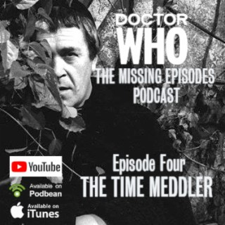 Doctor Who: The Missing Episodes Podcast - Episode 4 - The Time Meddler