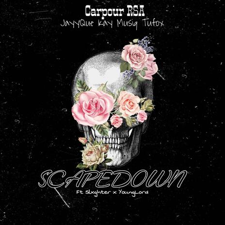 Scapedown ft. Jayy Que, Kay Musiq, Tufox, Slxghter & YoungLord | Boomplay Music