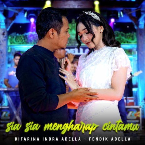 Sia Sia Mengharap Cintamu ft. Fendik Adella | Boomplay Music