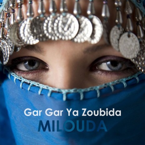 Gar Gar Ya Zoubida | Boomplay Music