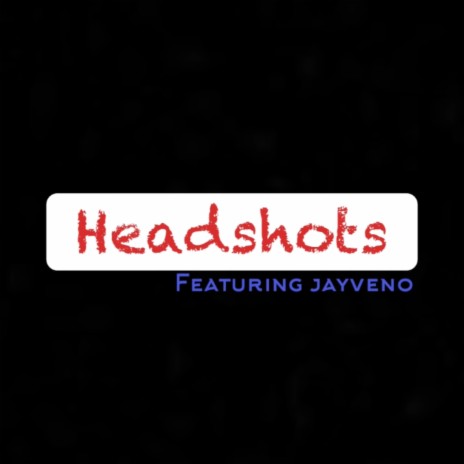 Headshots (feat. Jayveno) | Boomplay Music