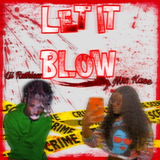 Let It Blow ft. Mrs Kaee lyrics | Boomplay Music