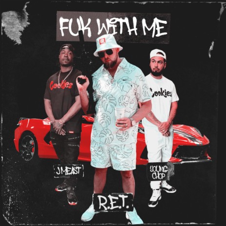 Fuk with me ft. Young Chop & J Meast | Boomplay Music
