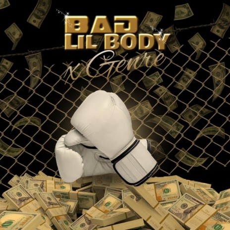 BAD LIL BODY ft. Genre | Boomplay Music