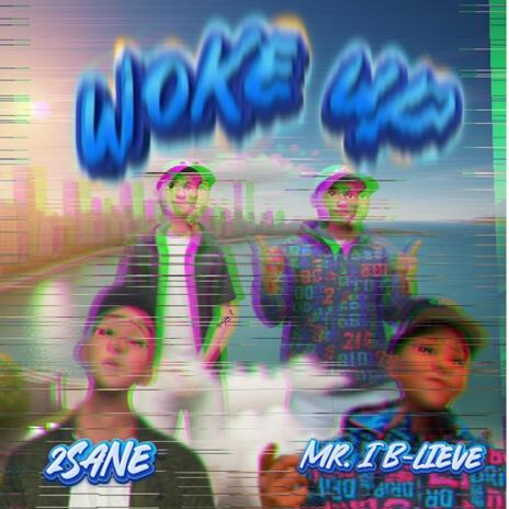 Woke Up ft. Mr. I B-Lieve | Boomplay Music