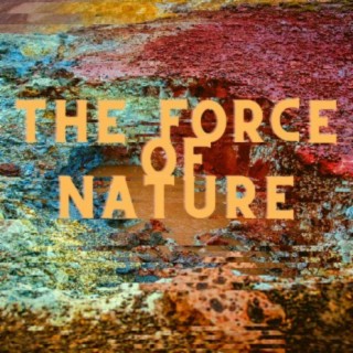 The Force of Nature