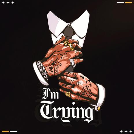 I`m Trying ft. The Beat Collector | Boomplay Music