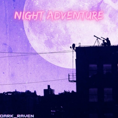 Night Adventure | Boomplay Music