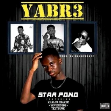 Yabr3 ft. Yaw Flash & Yhung Khalifa | Boomplay Music