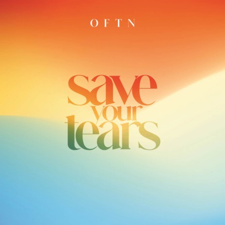 Save Your Tears | Boomplay Music