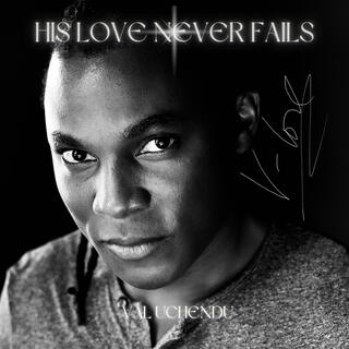 His Love Never Fails lyrics | Boomplay Music