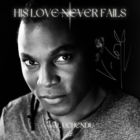 His Love Never Fails | Boomplay Music