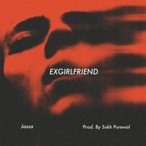 ExGirlfriend ft. Jassa | Boomplay Music