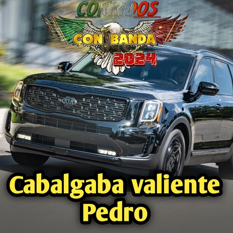 Cabalgaba valiente Pedro | Boomplay Music